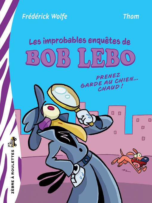 Title details for Les improbables enquêtes de Bob Lebo by Frédéric Wolfe - Available